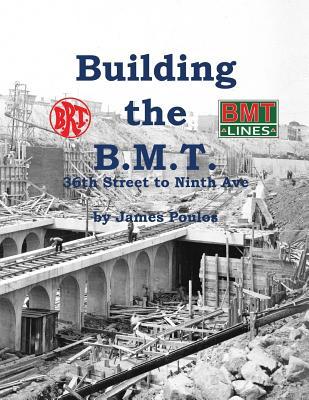 Full Download Building the B.M.T.: 36th Street to Ninth Ave - James Poulos | ePub