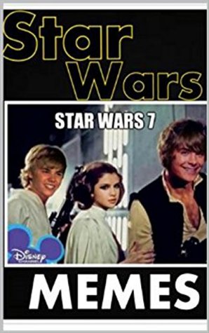 Read Online Memes: Funny Starwars Memes (Funniest Memes in The Universe, Funny Jokes, Cool Books) - Memes file in ePub