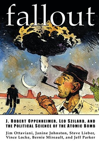Download Fallout: J. Robert Oppenheimer, Leo Szilard, and the Political Science of the Atomic Bomb - Jim Ottaviani file in PDF