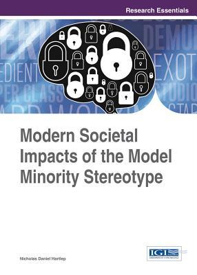 Download Modern Societal Impacts of the Model Minority Stereotype - Nicholas Daniel Hartlep | PDF