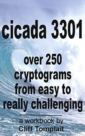 Read cicada 3301: over 250 cryptograms from easy to really challenging - Cliff Tomplait | PDF