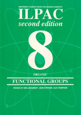 Read Functional Groups: Organic - Functional Groups Bk. 8 (ILPAC Organic) - ILEA Chemistry Project Team | PDF