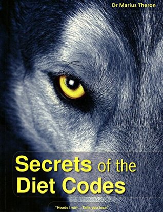 Download Secrets of the Diet Codes: Escape from food of mass destruction and discover diet common sense - Marius Theron file in PDF