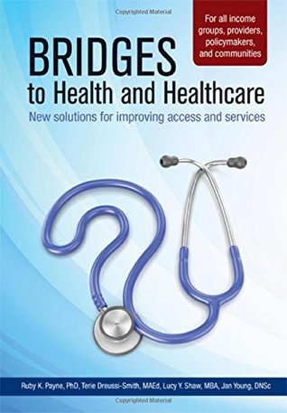Read Bridges to Health and Healthcare: New solutions to improving access and services - Ruby K. Payne file in ePub