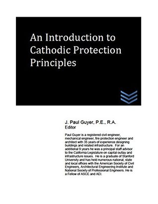 Full Download An Introduction to Cathodic Protection Principles - J. Paul Guyer | PDF