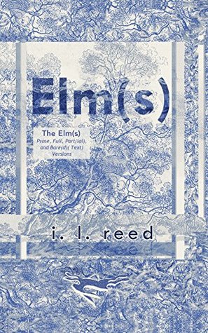 Read Online The Elm(s): Legendary/E(xc)lusive/Transitory (Grad (Student )(& Faculty ))Speakeasy/Bar - i. reed | PDF