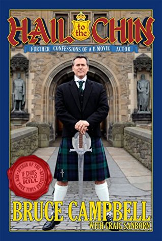 Read Online Hail to the Chin: Further Confessions of a B Movie Actor - Bruce Campbell file in ePub