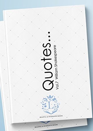 Read William Shakespeare Quotes Vol.7: Motivational & Inspirational Life Quotes by William Shakespeare - William Shakespeare | PDF