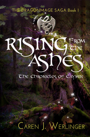 Read Rising From the Ashes: The Chronicles of Caymin - Caren J. Werlinger | ePub
