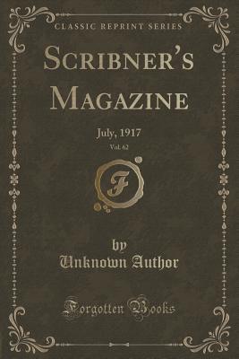 Full Download Scribner's Magazine, Vol. 62: July, 1917 (Classic Reprint) - Unknown | ePub