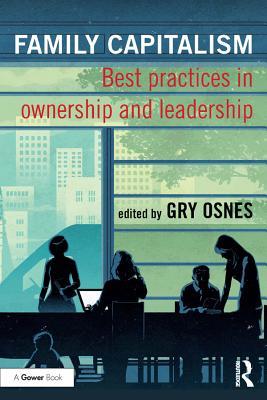 Download Family Capitalism: Best Practices in Ownership and Leadership - Gry Osnes | PDF