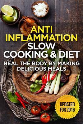 Full Download The Anti-Inflammatory Cookbook: 60 Quick & Delicious Meals for Breakfast, Lunch, and Dinner - Packed with Anti-Inflammatory Ingredients for Chronic Pain, Gout, and Arthritis - Rebecca Lacey | ePub