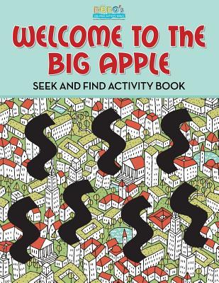 Download Welcome to the Big Apple: Seek and Find Activity Book - Bobo's Children Activity Books | PDF