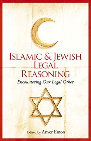 Full Download Islamic and Jewish Legal Reasoning: Encountering Our Legal Other - Anver Emon | ePub