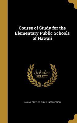 Download Course of Study for the Elementary Public Schools of Hawaii - Hawaii Department of Public Instruction | PDF