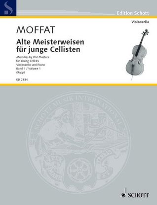 Read Online SCHOTT MELODIES BY OLD MASTERS FOR YOUNG CELLISTS BAND 1 - CELLO AND PIANO Classical sheets Cello - Mozart, Handel and Telemann, Ed: Moffat and Rapp 13 composers including Various | PDF