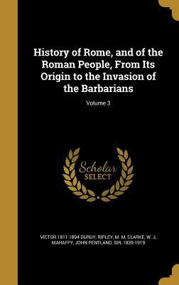 Read Online History of Rome, and of the Roman People, from Its Origin to the Invasion of the Barbarians; Volume 3 - Victor Duruy | ePub