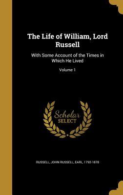 Download The Life of William, Lord Russell: With Some Account of the Times in Which He Lived; Volume 1 - John Russell Russell | PDF