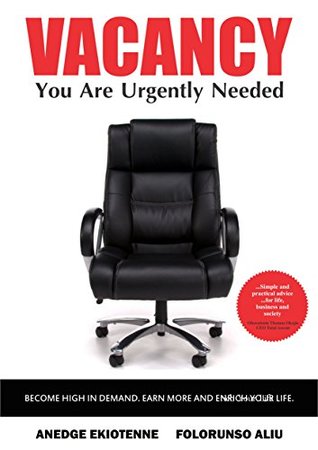 Read VACANCY You Are Urgently Needed: BECOME HIGH IN DEMAND, EARN MORE AND ENRICH YOUR LIFE - Folorunso Aliu file in ePub