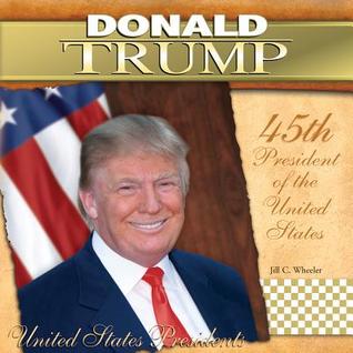 Read Online Donald Trump: 45th President of the United States - Jill C. Wheeler | ePub