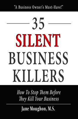 Read Online 35 Silent Business Killers: How to Stop Them Before They Kill Your Business - Jane Jane Moughon M S file in PDF
