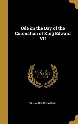 Download Ode on the Day of the Coronation of King Edward VII - William Watson file in ePub