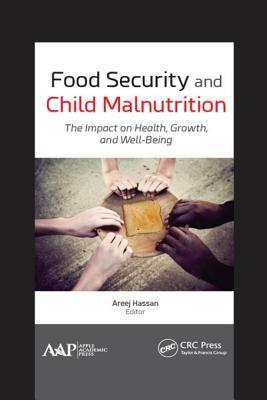 Download Food Security and Child Malnutrition: The Impact on Health, Growth, and Well-Being - Areej Hassan file in PDF