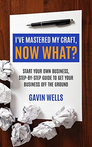 Download How to Start a Business: How to Start Your Own Business, Startup Guide, Start a New Business, Entrepreneur, Beginner's Guide to Entrepreneurship, Small  Businesses, Business Ideas Book 1) - Gavin Wells file in PDF