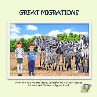Read Great Migrations: From the Personalized Books Collection of Kid Hero Stories - Yin Kwok file in ePub