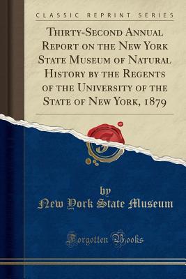 Download Thirty-Second Annual Report on the New York State Museum of Natural History by the Regents of the University of the State of New York, 1879 (Classic Reprint) - New York State Museum file in PDF