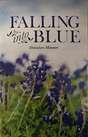 Read Online Falling Into Blue: A McGinty's Of San Antonio Series Novel, Book One - Donalyn Maurer | ePub