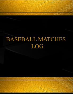 Read Online Baseball Matches Log (Log Book, Journal - 125 Pgs, 8.5 X 11 Inches): Baseball Matches Logbook (Black Cover, X-Large) - Centurion Logbooks file in ePub
