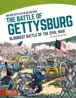 Full Download The Battle of Gettysburg: Bloodiest Battle of the Civil War - Clara MacCarald | ePub