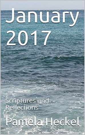 Read Online January 2017: Scriptures and Reflections (First Steps to Faith) - Pamela Heckel file in ePub