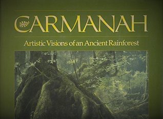 Read Carmanah: Artistic Visions of an Ancient Rainforest - Western Canada Wilderness Committee file in PDF