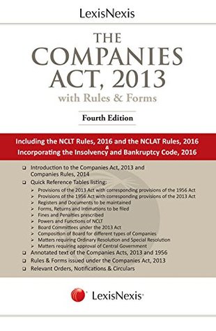 Read Online LexisNexis The Companies Act, 2013 (With Rules & Forms): Including the NCLT Rules, 2016 and the NCLAT Rules, 2016 & Incorporating the Insolvency and Bankruptcy Code, 2016 - Anonymous | ePub