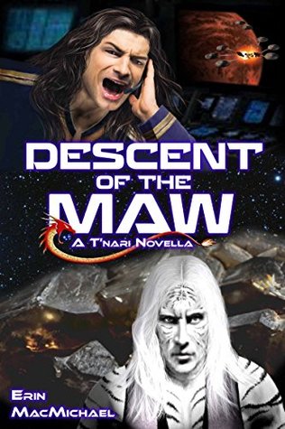 Read Descent of the Maw (T'nari Renegades-Pleiadian Cycle, Prequel) - Erin MacMichael | PDF