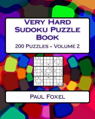 Read Online Very Hard Sudoku Puzzle Book Volume 2: Very Hard Sudoku Puzzles For Advanced Players - Paul Foxel file in ePub