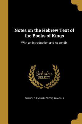 Read Online Notes on the Hebrew Text of the Books of Kings - Charles Fox Burney file in PDF