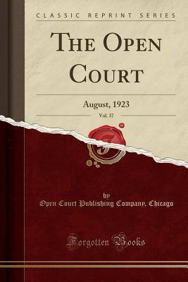 Download The Open Court, Vol. 37: August, 1923 (Classic Reprint) - Open Court Publishing Company Chicago | PDF