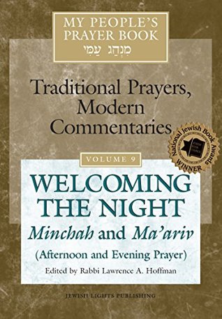 Full Download My People's Prayer Book Vol 9: Welcoming the Night-Minchah and Ma'ariv (Afternoon and Evening Prayer) - Lawrence A. Hoffman file in ePub