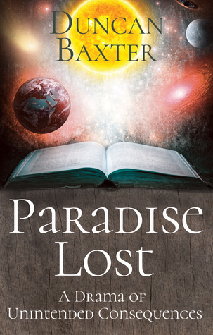 Download Paradise Lost: A Drama of Unintended Consequences - Duncan Baxter file in ePub