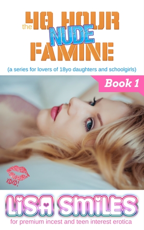 Download The 40 Hour Nude Famine (A Series for Lovers of 18yo Daughters and Schoolgirls): Book 1 - Lisa Smiles file in ePub