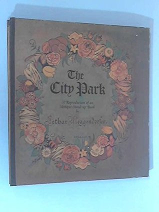Download The City Park: A Reproduction of an Antique Stand-up Book - Lothar Meggendorfer | ePub