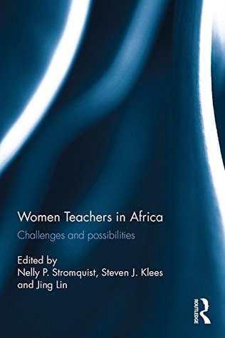 Read Women Teachers in Africa: Challenges and possibilities - Nelly P. Stromquist file in ePub
