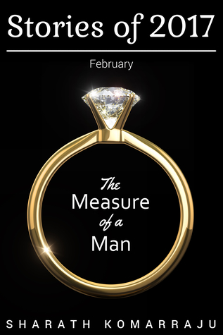 Full Download The Measure of a Man: Stories of 2017 - February Edition - Sharath Komarraju file in ePub