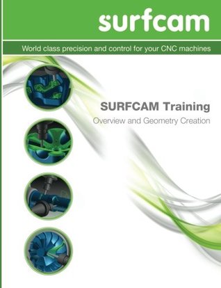 Download SURFCAM Training - Overview and Geometry Creation - Surfcam | PDF