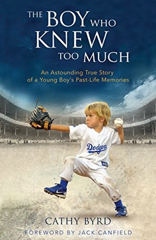 Download The Boy Who Knew Too Much: An Astounding True Story of a Young Boy's Past-Life Memories - Cathy Byrd file in ePub