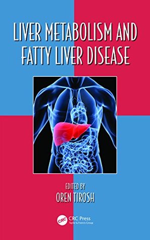 Full Download Liver Metabolism and Fatty Liver Disease (Oxidative Stress and Disease) - Oren Tirosh file in ePub