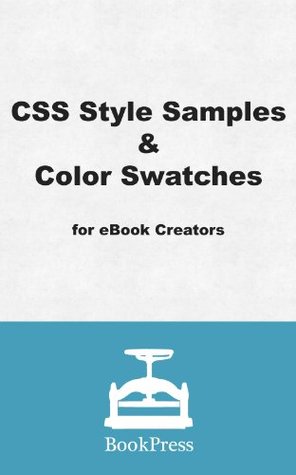 Download CSS Style Samples & Color Swatches for eBook Creators - BookPress Team file in PDF